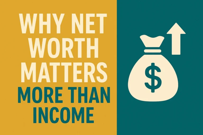 Why net worth matters more than income